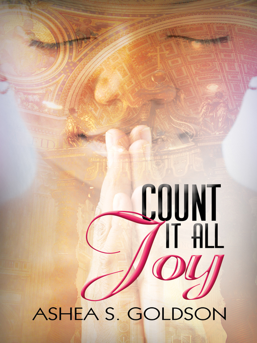 Title details for Count It All Joy by Ashea S.  Goldson - Available